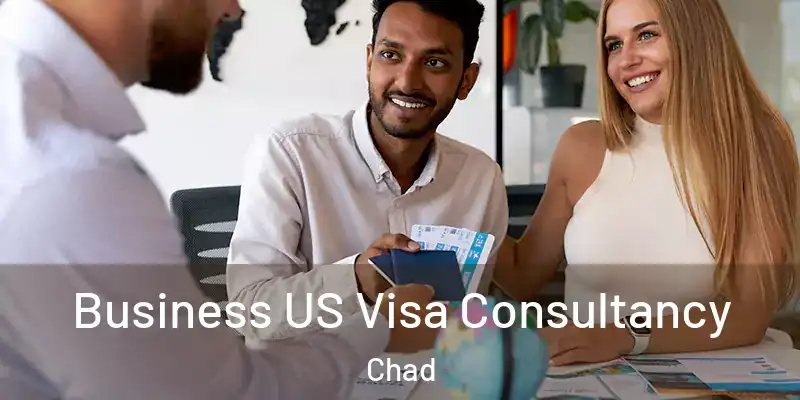  Business US Visa Consultancy Chad