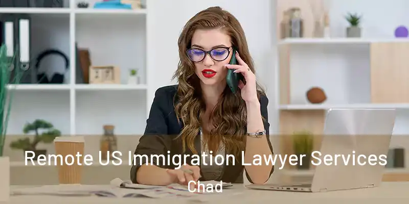  Remote US Immigration Lawyer Services Chad