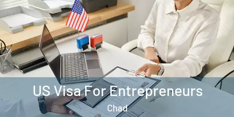  US Visa For Entrepreneurs Chad