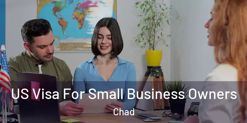  US Visa For Small Business Owners Chad